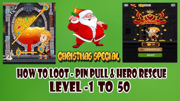 How to loot pin pull & hero rescue | christmas special 1 To 50  levels solution gameplay |Episode 1