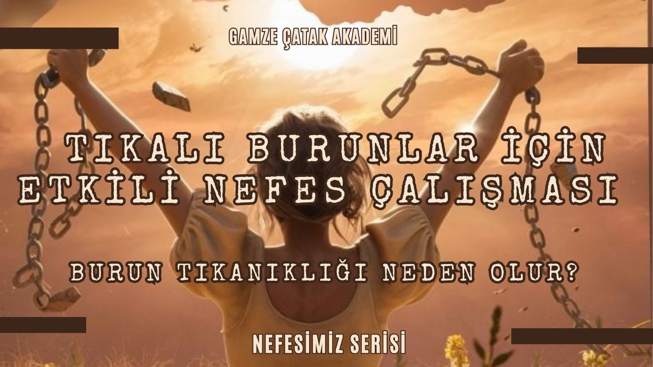Tıkalı Burunlar İçin Etkili Nefes Çalışması | Burun Tıkanıklığı Neden Olur? | Nefesimiz #11