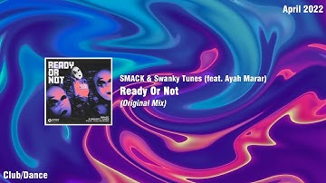 SMACK & Swanky Tunes (feat. Ayah Marar) - Ready Or Not