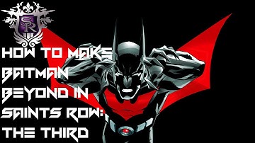 How to Make Batman Beyond in Saints Row: The Third