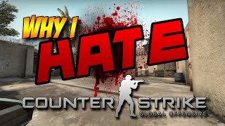 Why I Hate CS:GO