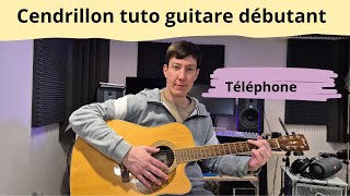 Cendrillon - Téléphone - Tuto guitare débutant