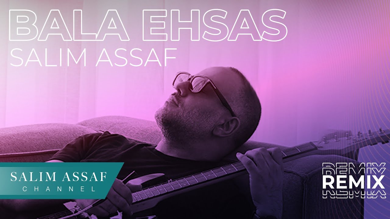 Salim Assaf - Bala Ehsas (Remix) | سليم عساف - بلا إحساس (ريمكس)