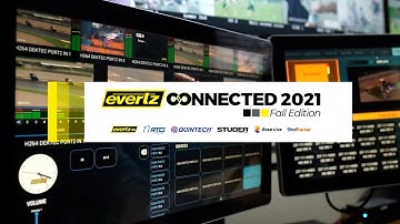 Evertz Connected 2021: Fall Edition - New Technology to Discover