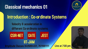 Classical Mechanics 01 Introduction : Velocity & Acceleration in different Co-ordinate systems