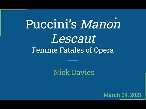 Femme Fatales of Opera with Nick Davies,  Part 1: Puccini&rsquo;s Manon Lescaut