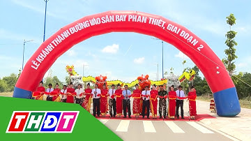 Khánh thành đường vào sân bay Phan Thiết | THDT
