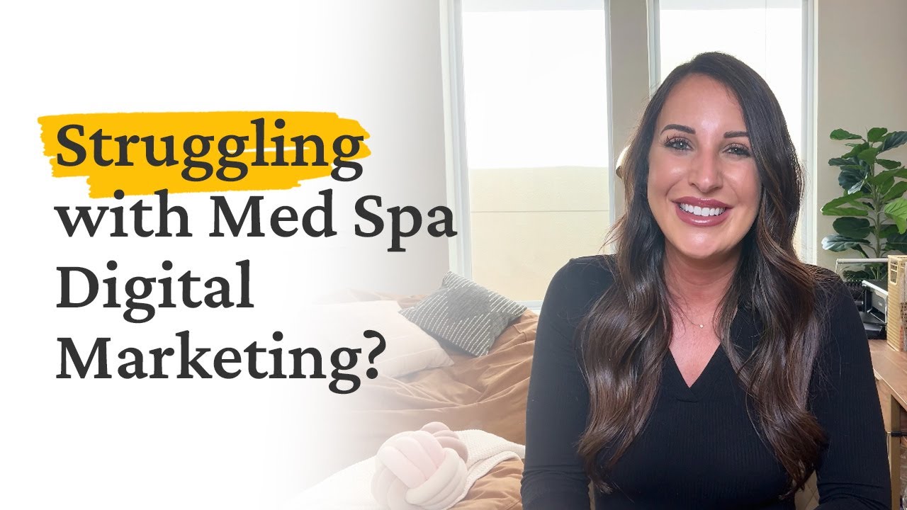 Struggling with Medical Spa Digital Marketing?