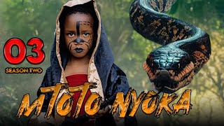 MTOTO NYOKA | Episode 3 | SEASON TWO