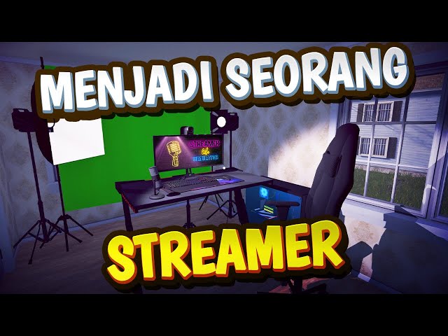 Jadi Seorang Streamer di Streamer Life Simulator! class=