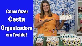 Como fazer Cesta Organizadora em Tecido para decorar sua casa/Aprenda o patchwork com Roberta Luz
