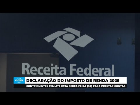 Contribuintes têm até esta Sexta para emitirem Declarações do Imposto de Renda 30 05 2025