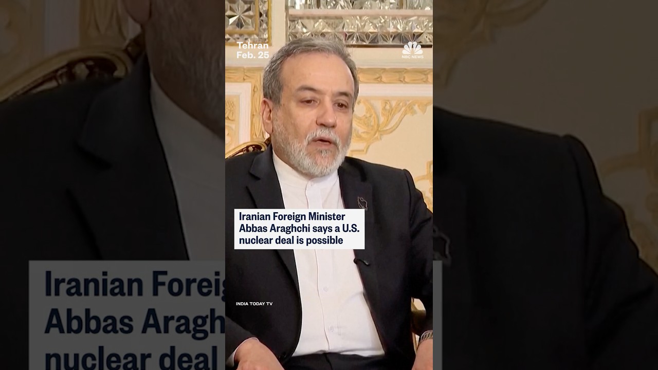 Iranian Foreign Minister Abbas Araghchi says a U.S. nuclear deal is possible