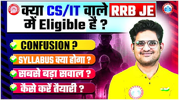 RRB JE Vacancy 2025 | RRB JE CS/IT वाले Eligible है? Syllabus?, Preparation Strategy