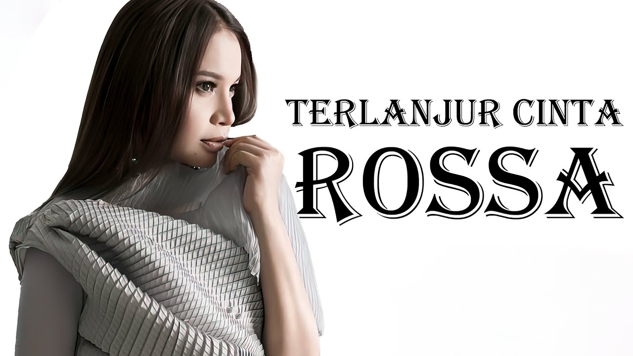 Rossa Feat. Pasha - Terlanjur Cinta Lyrics Video