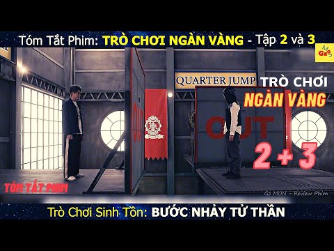 Bước Nhảy 100 Tỷ Yên | Review phim: TRÒ CHƠI NGÀN VÀNG tập 2 và 3 | Tóm Tắt Phim | Gz MON