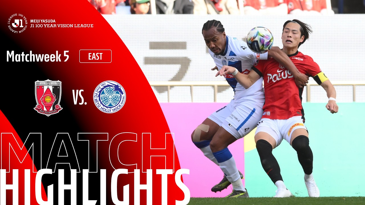 Urawa Reds vs Mito Hollyhock - Game Highlights | MW5