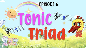 Tonic Triad  [Episode 6] • Theory of Music Part 3
