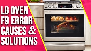 LG Oven F9 Error –Understanding its Origins, Implications, and Troubleshooting (Find a Solution)
