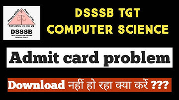DSSSB TGT COMPUTER SCIENCE 2021 |ADMIT CARD PROBLEMS ||DOWNLOAD नहीं हो रहा क्या करें? ||NS CLASSES