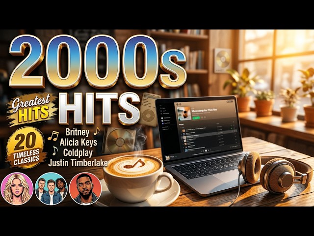 Top 2000s Songs ☕ Calm & Nostalgic Pop Hits ~ Best Playlist for