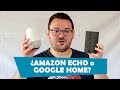 ¿AMAZON ECHO o GOOGLE HOME?