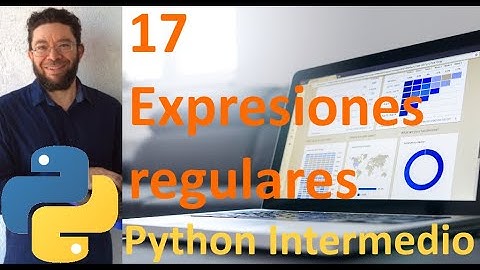 Expresiones Regulares - 17 - Python Intermedio tutorial en español