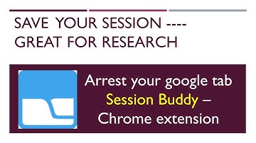 Save a Browsing Session in Google Chrome - Session Buddy
