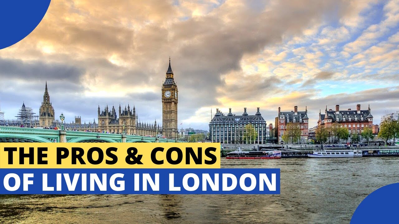 Living in London The Pros and Cons YouTube