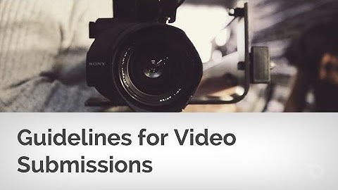Guidelines for Video Submissions