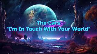 The Cars - Im In Touch With Your World Hqwith Onscreen Lyrics