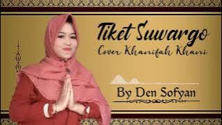 Tiket Suwargo (tiket surga) By Kak Khanifah Khani