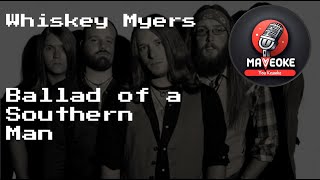 Whiskey Myers -  Ballad Of a Southern Man - Karaoke