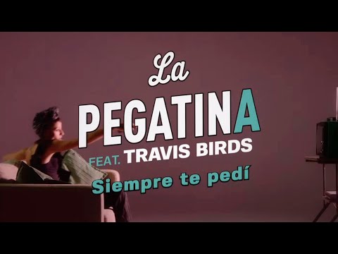 La Pegatina - Siempre te pedí ft. @SoyTravis10 (Lyric Video Oficial)