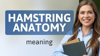 Understanding Hamstring Anatomy for English Language Learners