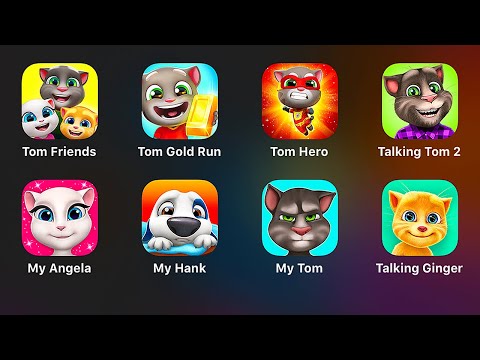 My Talking Tom Friends,Talking Tom Gold Run,Hero Dash,Talking Tom 2,My Angela,My Hank,My Tom,Ginger