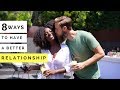 8 Ways To Have A Better Relationship