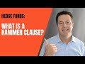 Hedge Funds: What is a Hammer Clause?