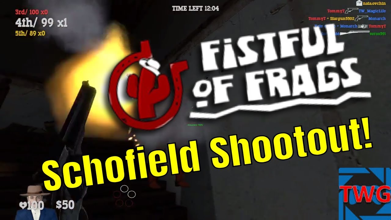 Fistful of Frags: Schofield Shootout!