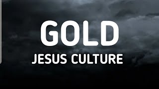 Gold (live) | Jesus Culture feat.Katie Torwalt Lyrics Video by Jesus Life Nation