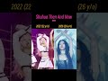 Shuhua Then and Now. #idle  #shuhua  #아이들 #슈화 #叶舒华 #kpop #shorts #ジー・アイドゥル #シュファ #thenandnow #nxde