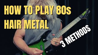 How to Play 80s Hair Metal (3 Guitar Methods with Gunnar)