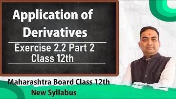 Application of Derivative Exercise 2.2 Class 12th Part 2