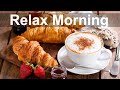 Relax Morning Jazz - Good Mood Breakfast Music for Sunny Summer