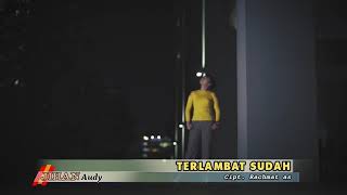 jihan audy. TERLAMBAT SUDAH