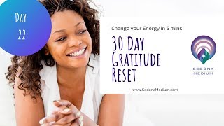 30 Day Gratitude Reset - Day 22
