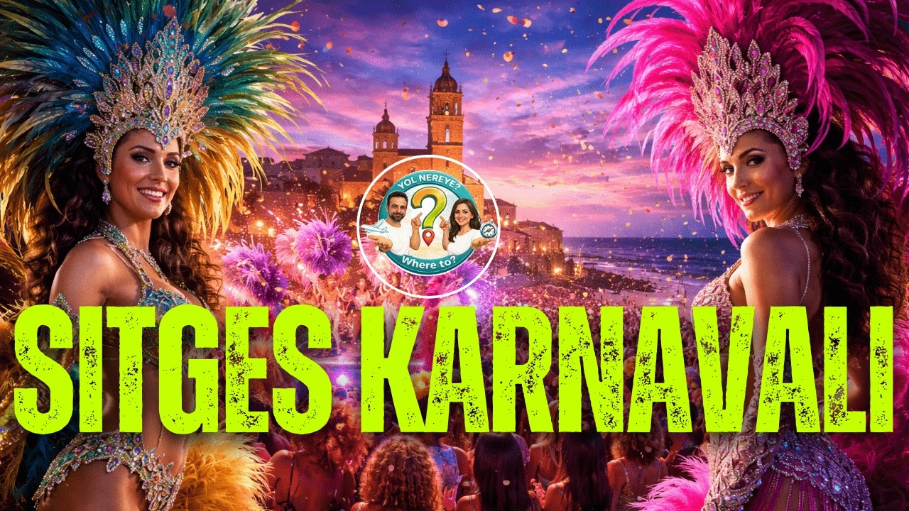 SIRADAŞI BIR ISPANYA KASABASI SITGES VE SITGES KARNAVALI