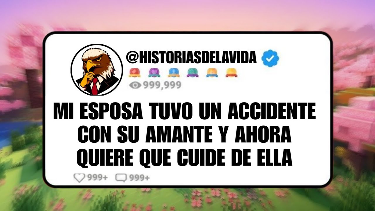 MI ESPOSA TUVO UN ACCIDENTE CON SU AMANTE Y AHORA QUIERE QUE CUIDE DE ELLA
