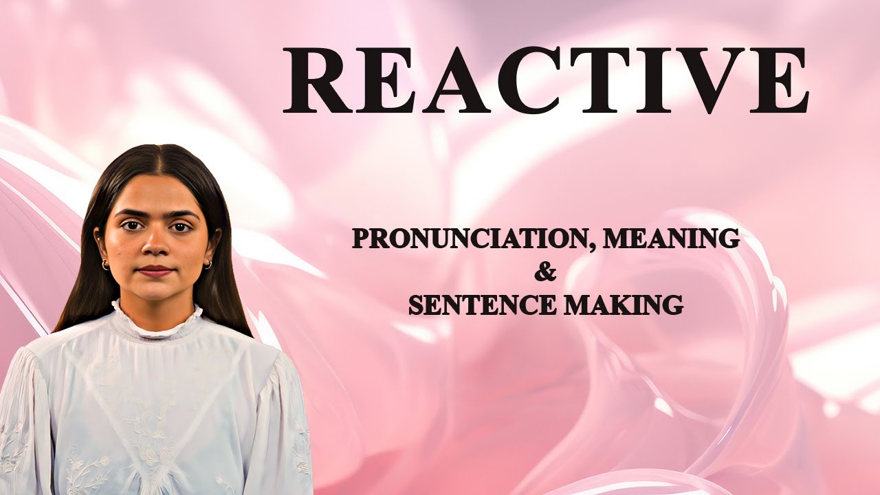 REACTIVE - Meaning_&_Pronunciation_Word_World_Audio_Video_Dictionary ...