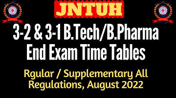 JNTUH 3-2 Regular/Supply & 3-1 Supple BTech/BPharma end exam time tables Aug 2022